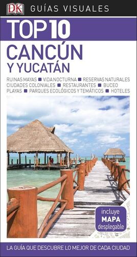 GUÍA VISUAL TOP 10 CANCÚN Y YUCATÁN