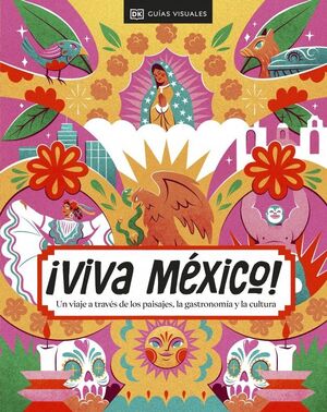 ¡VIVA MÉXICO! (GUÍAS VISUALES. VIAJES PARA REGALAR)