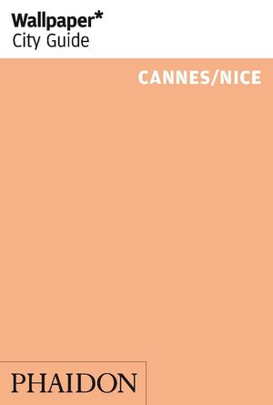 WALLPAPER CITY GUIDE: CANNES / NICE