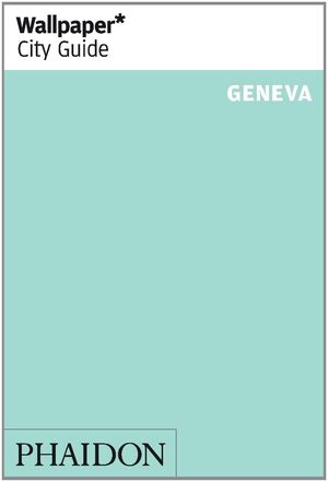 WALLPAPER CITY GUIDE: GENEVA 2013