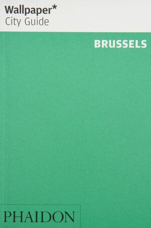 WALLPAPER CITY GUIDE BRUSSELS 2013