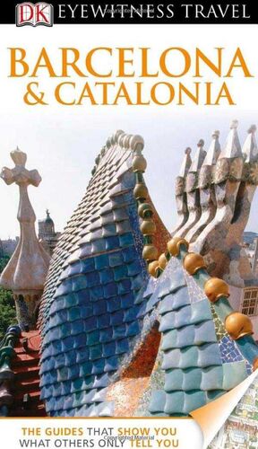 EYEWITNESS TRAVEL BARCELONA AND CATALONIA