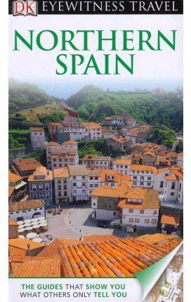 NORTHERN SPAIN EYEWITNESS TRAVEL GUIDE