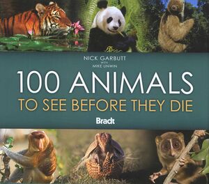 100 ANIMALS TO SEE BEFORE THEY DIE -BRADT