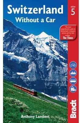 SWITZERLAND WITHOUT A CAR -BRADT