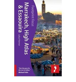 MARRAKECH, HIGH ATLAS & ESSAOUIRA -FOOTPRINT FOCUS