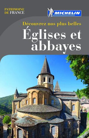 DÉCOUVREZ NOS PLUS BELLES EGLISES ET ABBAYES