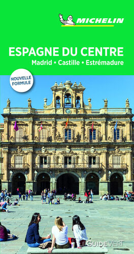 ESPAGNE DU CENTRE: MADRID, CASTILLE, EXTRÉMADURE (LE GUIDE VERT)