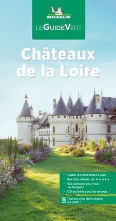 CHÂTEAUX DE LA LOIRE, LE GUIDE VERT