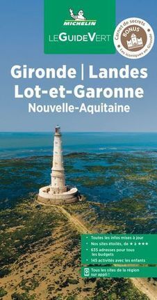 GIRONDE ; LANDES ; LOT-ET-GARONE, GUIDE VERT