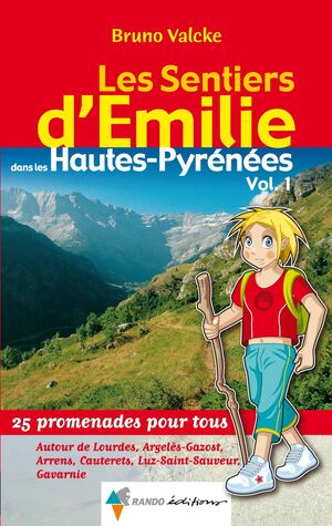 LES SENTIERS D'EMILIE DANS LES HAUTES-PYRÉNÉES : 25 PROMENADES POUR TOUS, VOL. 1