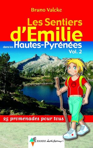 LES SENTIERS D'EMILIE DANS LES HAUTES-PYRÉNÉES : 25 PROMENADES POUR TOUS, VOL. 2