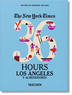 NYT. 36 HOURS. LOS ÁNGELES Y ALREDEDORES