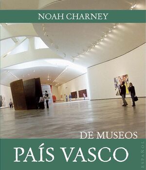 BILBAO Y PAÍS VASCO DE MUSEOS