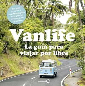 VANLIFE. LA GUÍA PARA VIAJAR POR LIBRE