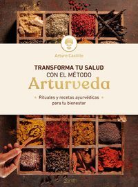 TRANSFORMA TU SALUD CON EL MÉTODO ARTURVEDA