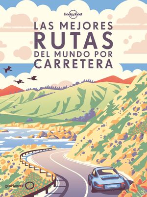 LAS MEJORES RUTAS DEL MUNDO POR CARRETERA (RÚSTICA)