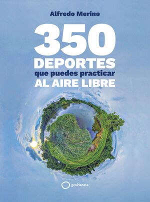 350 DEPORTES QUE PUEDES PRACTICAR AL AIRE LIBRE