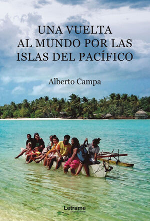 UNA VUELTA AL MUNDO POR LAS ISLAS DEL PACÍFICO