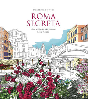 ROMA SECRETA. LIBRO ANTIESTRÉS PARA COLOREAR