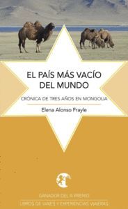 EL PAÍS MÁS VACÍO DEL MUNDO. CRÓNICA DE TRES AÑOS EN MONGOLIA