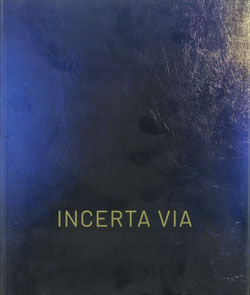 INCERTA VIA