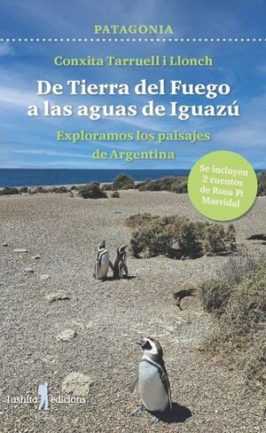 PATAGONIA - DE LA TIERRA DEL FUEGO A LAS AGUAS DE