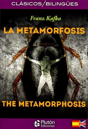 LA METAMORFOSIS / THE METAMORPHOSIS