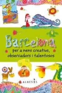 BARCELONA PER A NENS CREATIUS OBSERVADORS I TALENTOSOS 2ªED