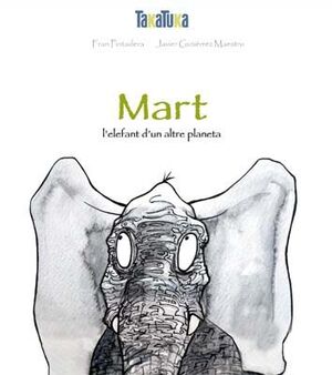 MART,  L'ELEFANT D'UN ALTRE PLANETA