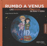 RUMBO A VENUS. LAS AVENTURAS CIENTIFICAS DE EDU Y VERA.