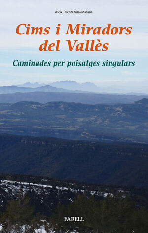 CIMS I MIRADORS DEL VALLÈS. CAMINADES PER PAISATGES SINGULARS