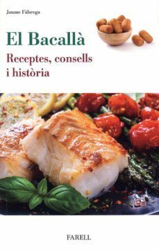 EL BACALLA. RECEPTES, CONSELLS I HISTORIA