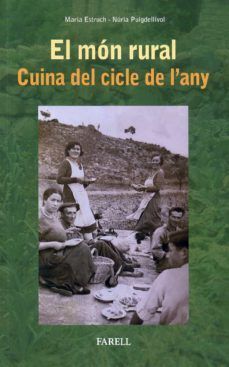 EL MON RURAL. CUINA DEL CICLE DE L'ANY