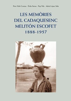 LES MEMORIES DEL CADAQUESENC MELITON ESCOFET  1888-1957
