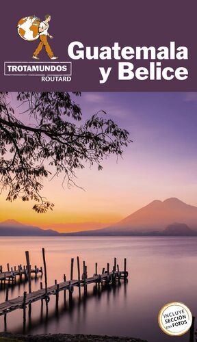 GUATEMALA Y BELICE ROUTARD