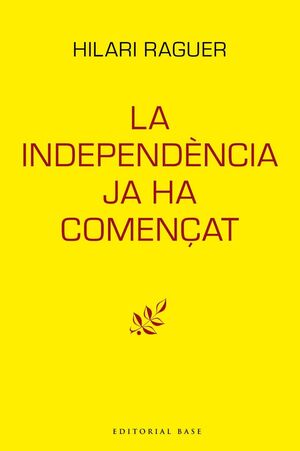 LA INDEPENDÈNCIA JA HA COMENÇAT