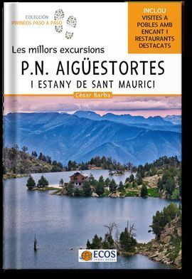 LES MILLORS EXCURSIONS P.N. AIGUESTORTES I ESTANY DE SANT MAURICI (GUIES ECOS)