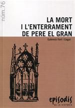 LA MORT I L'ENTERRAMENT DE PERE EL GRAN