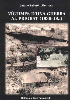 VÍCTIMES D'UNA GUERRA AL PRIORAT (1936-19..)