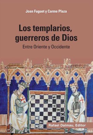 LOS TEMPLARIOS, GUERREROS DE DIOS