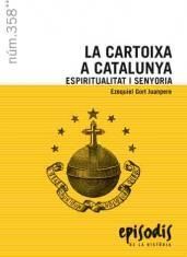 LA CARTOIXA A CATALUNYA. ESPIRITUALITAT I SENYORIA