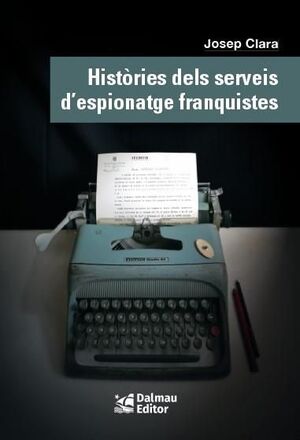 HISTORIES DELS SERVEIS D'ESPIONATGE FRANQUISTES