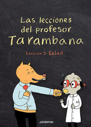 LAS LECCIONES DEL PROFESOR TARAMBANA. LECCIÓN 2: SALUD