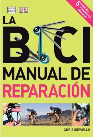 LA BICI. MANUAL DE REPARACIÓN