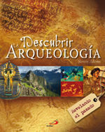 DESCUBRIR LA ARQUEOLOGÍA