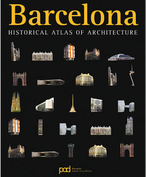 HISTORICAL ATLAS OF ARCHITECTURE BARCELONA