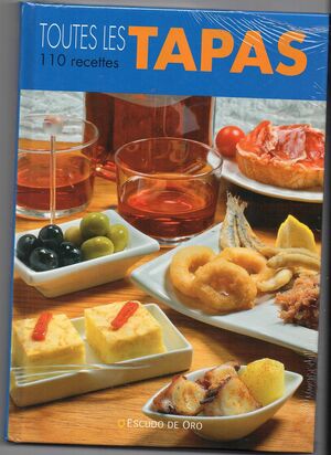 TOUTES LES TAPAS (110 RECETTES)