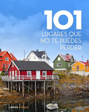 101 LUGARES QUE NO TE PUEDES PERDER