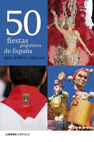 50 FIESTAS POPULARES DE ESPAÑA QUE DEBES CONOCER